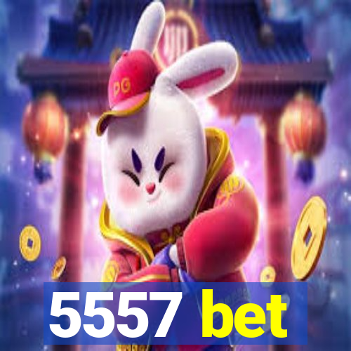 5557 bet